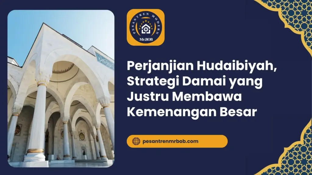 Perjanjian Hudaibiyah, Strategi Damai yang Justru Membawa Kemenangan Besar
