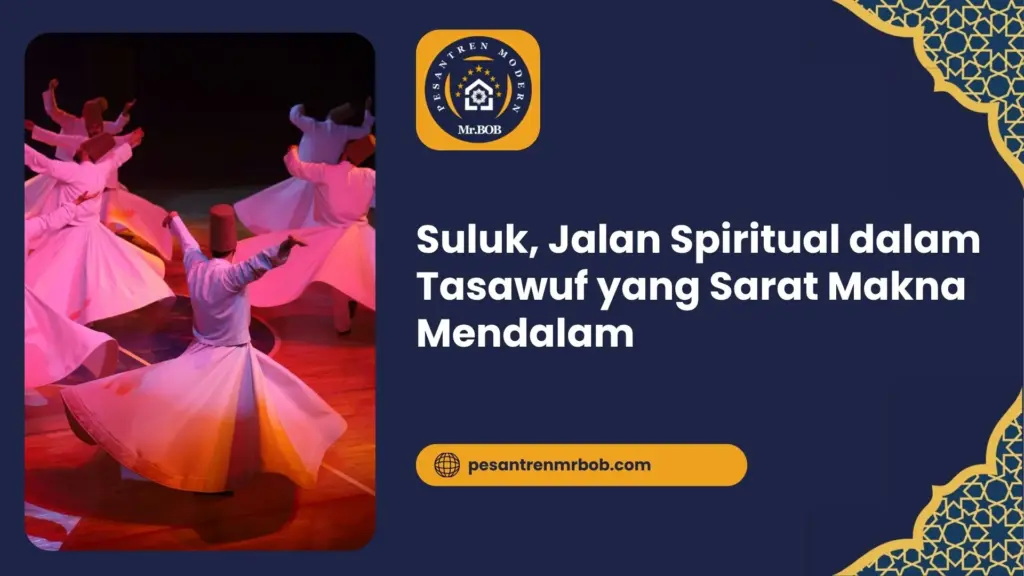 Suluk, Jalan Spiritual dalam Tasawuf yang Sarat Makna Mendalam