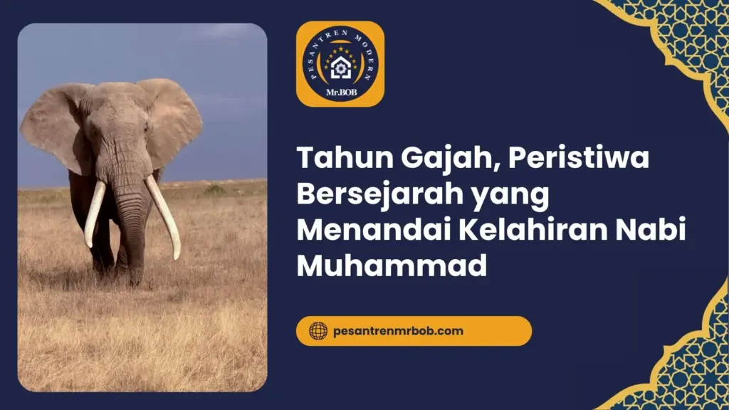Tahun Gajah, Peristiwa Bersejarah yang Menandai Kelahiran Nabi Muhammad