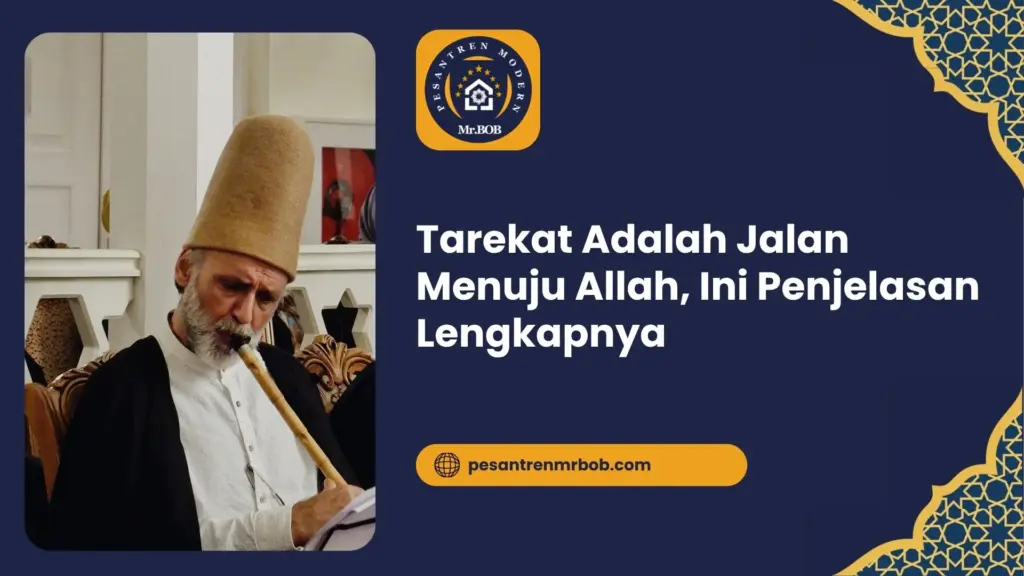 Tarekat Adalah Jalan Menuju Allah, Ini Penjelasan Lengkapnya