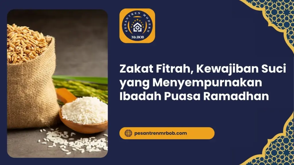 Zakat Fitrah, Kewajiban Suci yang Menyempurnakan Ibadah Puasa Ramadhan