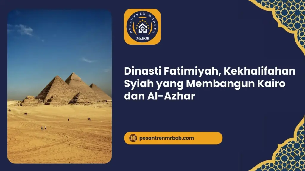 Dinasti Fatimiyah, Kekhalifahan Syiah yang Membangun Kairo dan Al-Azhar
