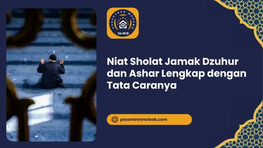 Niat Sholat Jamak Dzuhur dan Ashar Lengkap dengan Tata Caranya