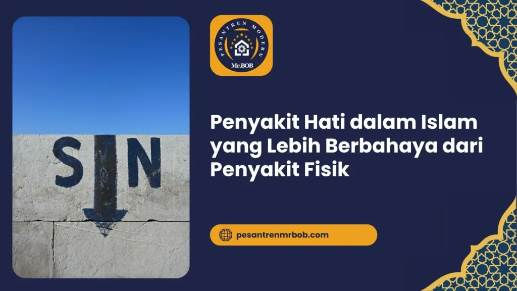 Penyakit Hati dalam Islam yang Lebih Berbahaya dari Penyakit Fisik