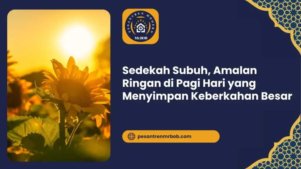 Sedekah Subuh, Amalan Ringan di Pagi Hari yang Menyimpan Keberkahan Besar
